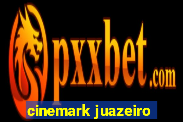 cinemark juazeiro